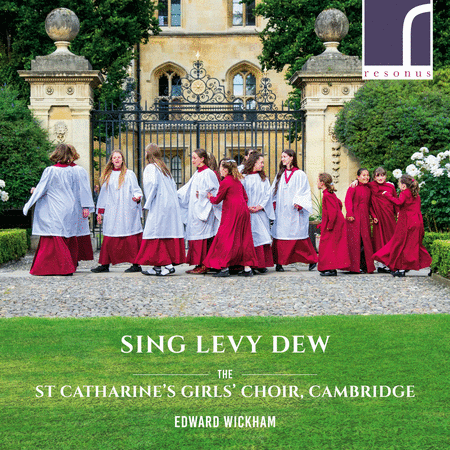 St. Catharine's Girl's Choir, Cambridge: Sing Levy Dew
