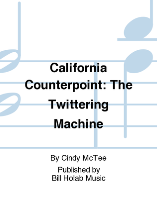 California Counterpoint: The Twittering Machine