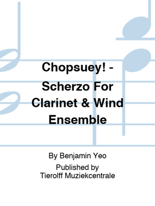 Book cover for Chopsuey! - Scherzo For Clarinet & Wind Ensemble