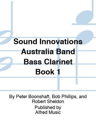 Sound Innovations Australia Band Bass Clarinet Book 1