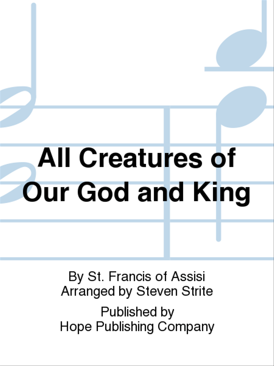 All Creatures of Our God and King