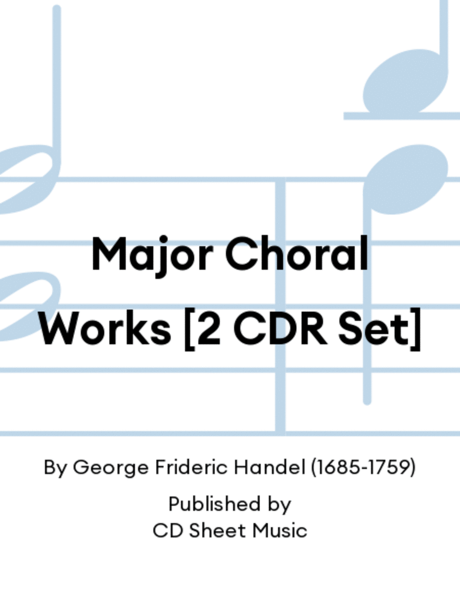 Major Choral Works [2 CDR Set]
