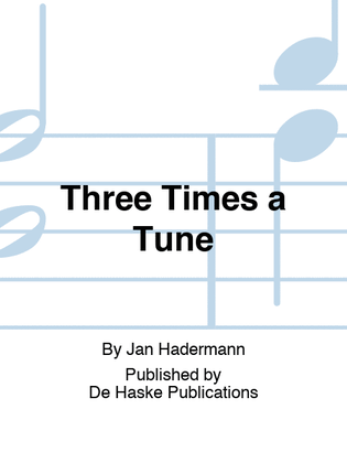 Three Times a Tune