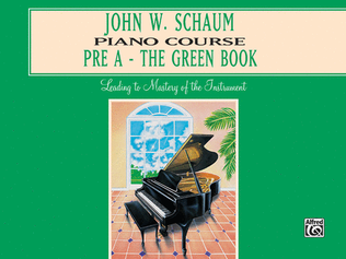 Book cover for John W. Schaum Piano Course: Pre-A - The Green Book
