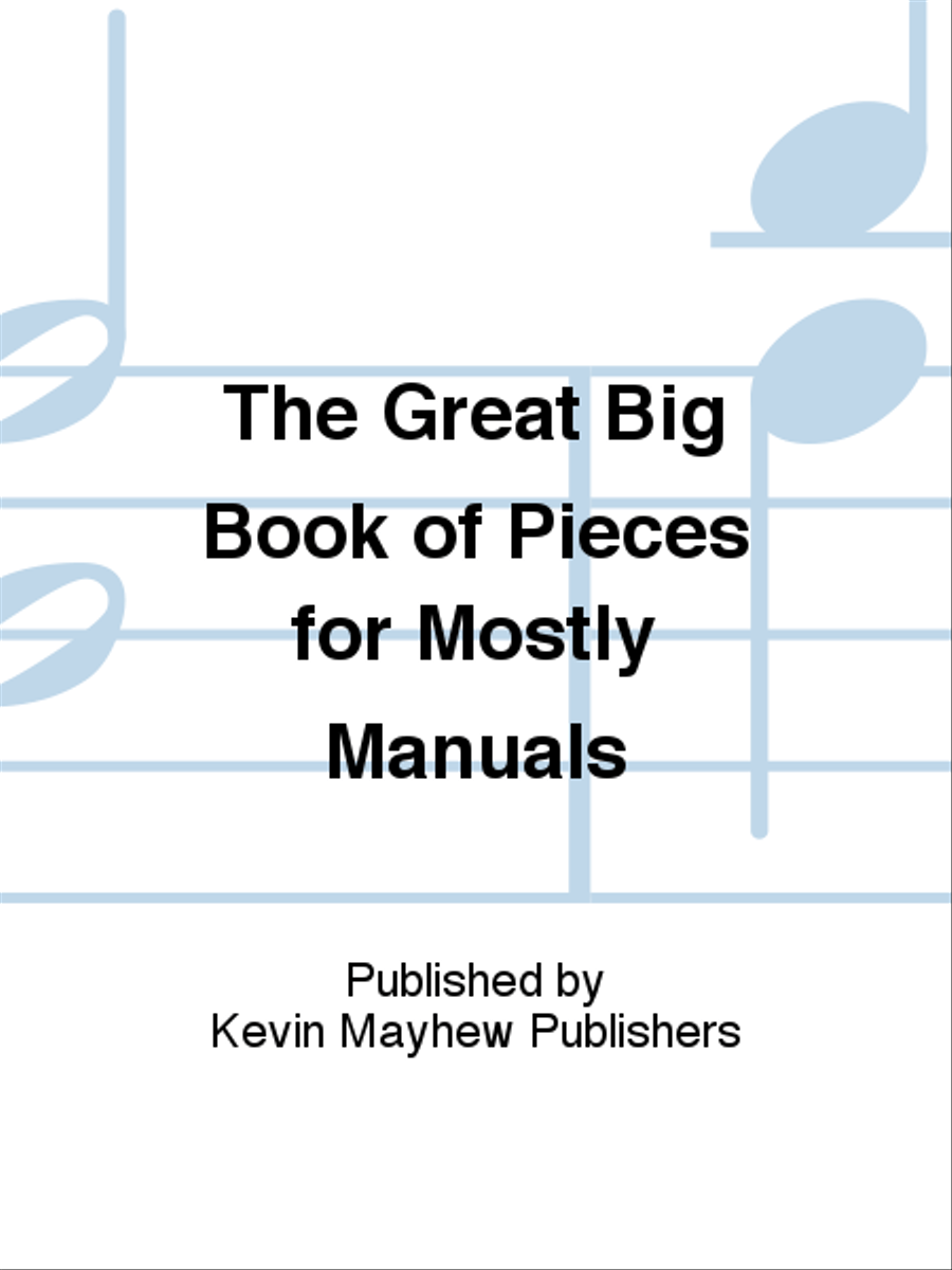 The Great Big Book of Pieces for Mostly Manuals Organ scores gallery preview page 1