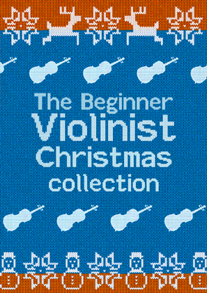 The Beginner Violinist Christmas Collection