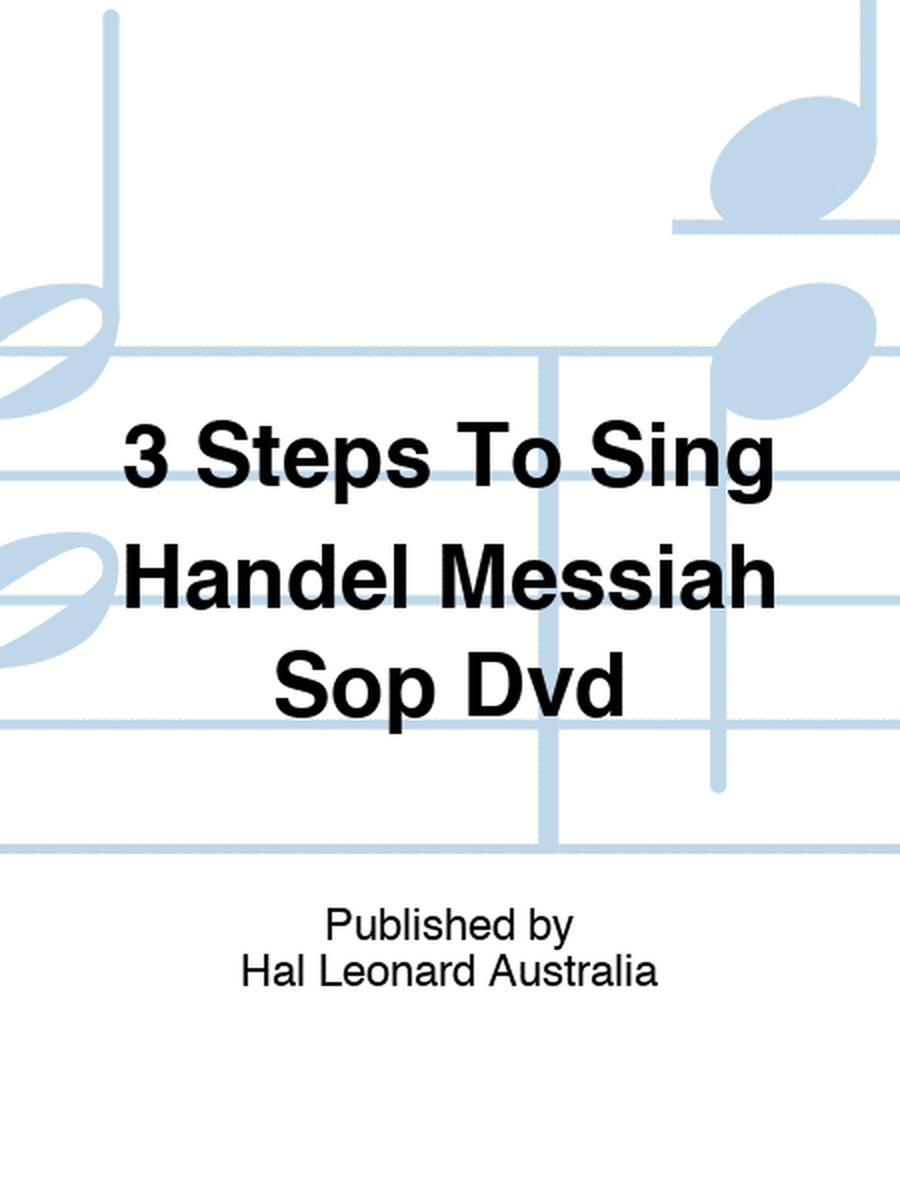 3 Steps To Sing Handel Messiah Sop Dvd