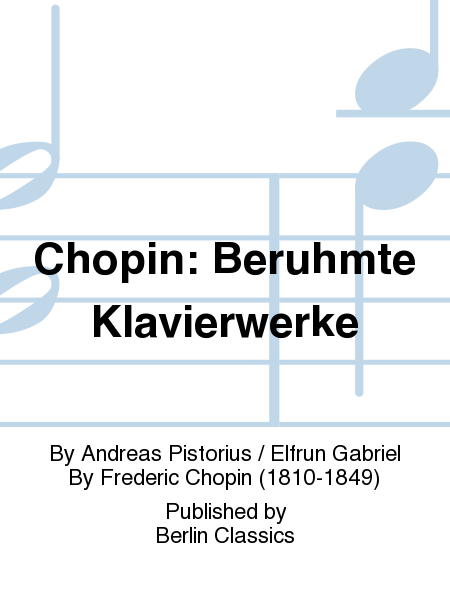 Chopin: Beruhmte Klavierwerke