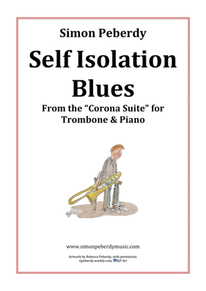 Self Isolation Blues for Trombone and Piano from the Corona Suite by Simon Peberdy