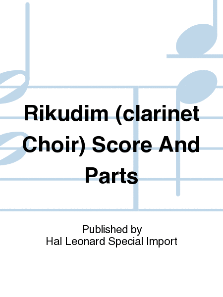 Rikudim (clarinet Choir) Score And Parts