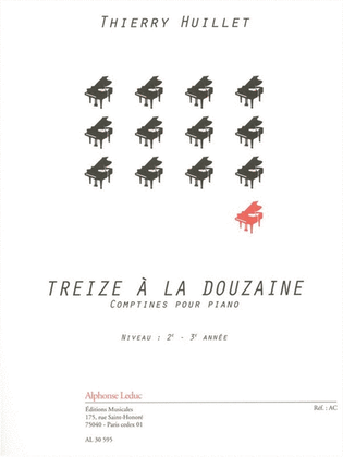 Treize A La Douzaine (5'27'') Comptines Pour Piano (2e'3e Annee)