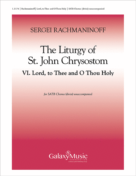 The Liturgy of St. John Chrysostom: 6. Lord, to Thee & O Thou Holy