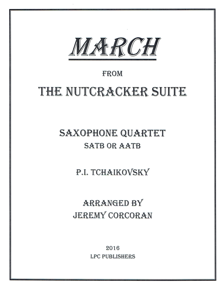 March from The Nutcracker Suite for Saxophone Quartet (SATB or AATB) Saxophone Quartet scores gallery preview page 1
