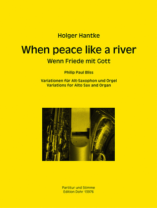 When peace like a river (2018) -Variationen für Alt-Saxophon und Orgel-