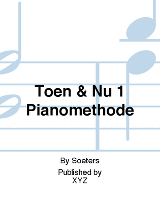 Toen & Nu 1 Pianomethode