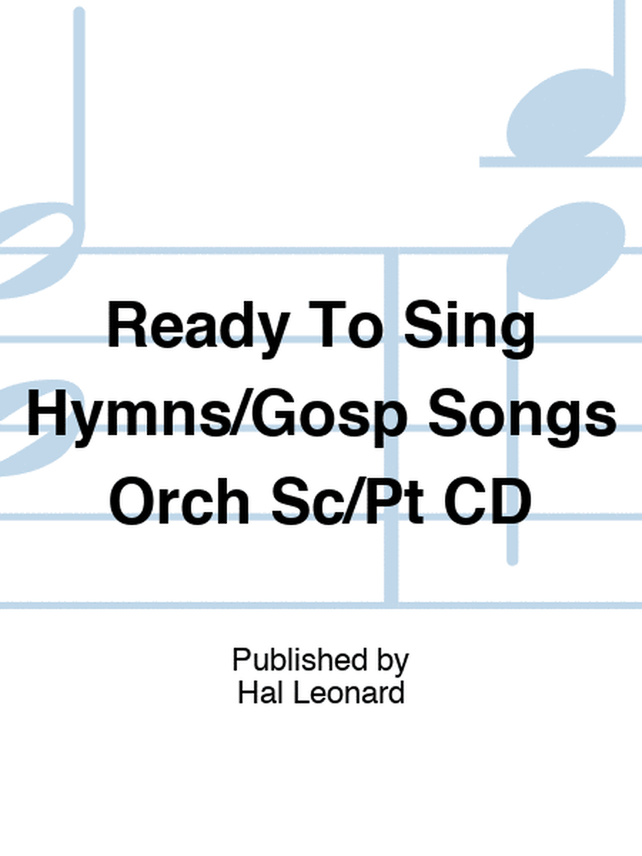 Ready To Sing Hymns/Gosp Songs Orch Sc/Pt CD