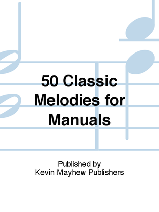 Book cover for 50 Classic Melodies for Manuals