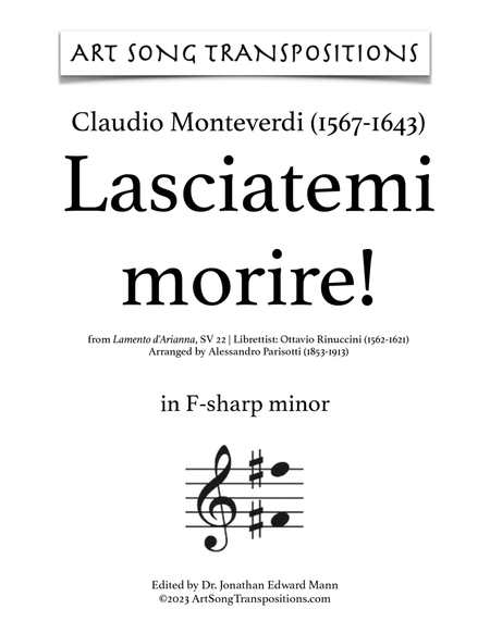 MONTEVERDI: Lasciatemi morire! (transposed to F-sharp minor and F minor)