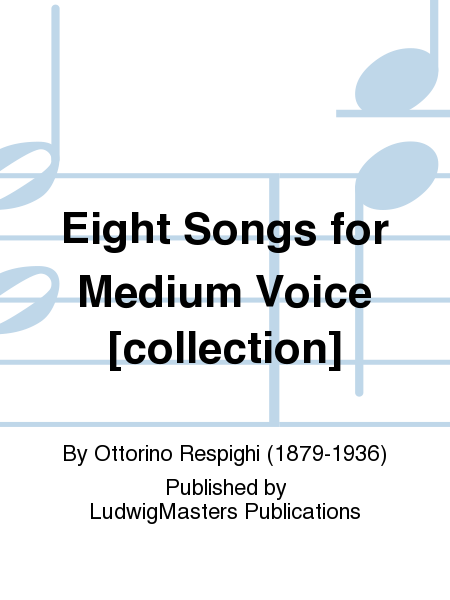 Eight Songs for Medium Voice [collection]