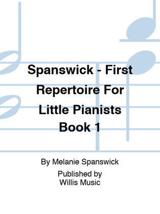 Book cover for Spanswick - First Repertoire For Little Pianists Book 1