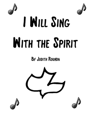 I Will Sing With the Spirit