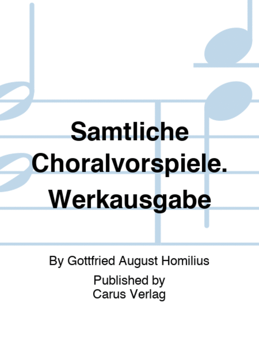 Samtliche Choralvorspiele. Werkausgabe