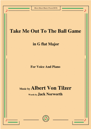 Albert Von Tilzer-Take Me Out To The Ball Game,in G flat Major,for Voice&Piano