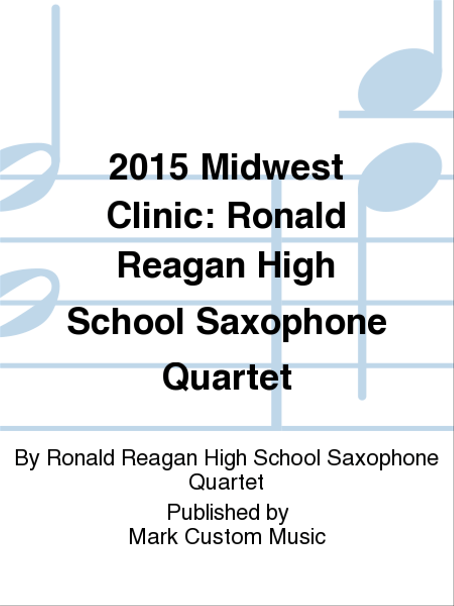 2015 Midwest Clinic: Ronald Reagan High School Saxophone Quartet Saxophone Quartet scores gallery preview page 1