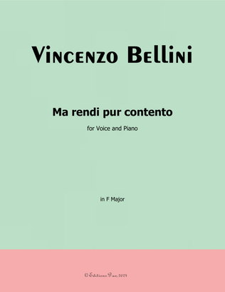 Ma rendi pur contento, by Vincenzo Bellini, in F Major
