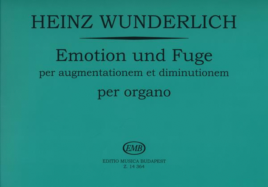 Emotion und Fuge per augmentationem et diminutione