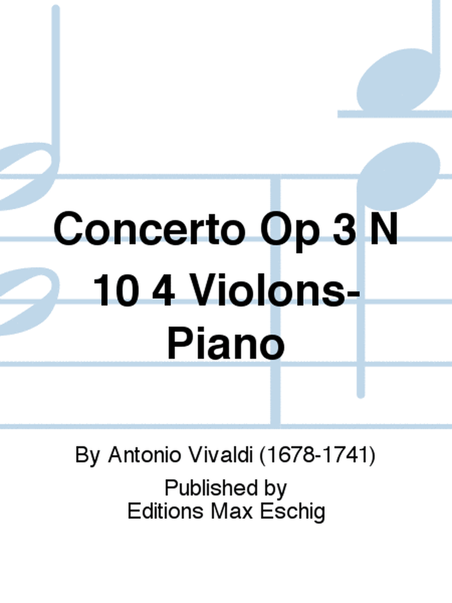 Concerto Op 3 N 10 4 Violons-Piano