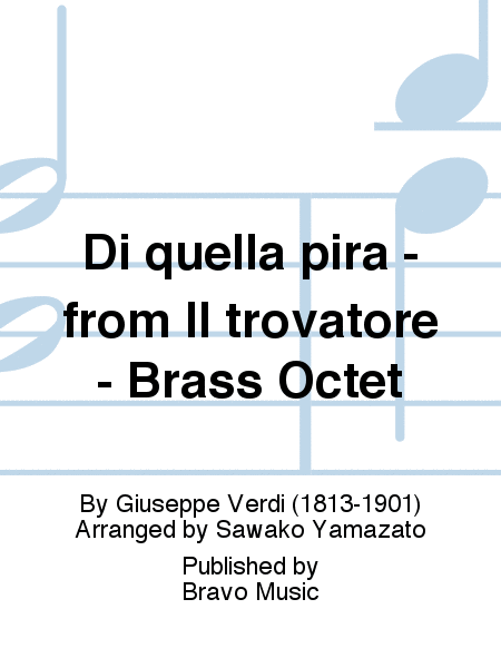 Di quella pira - from Il trovatore - Brass Octet