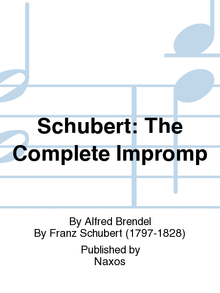 Schubert: The Complete Impromp