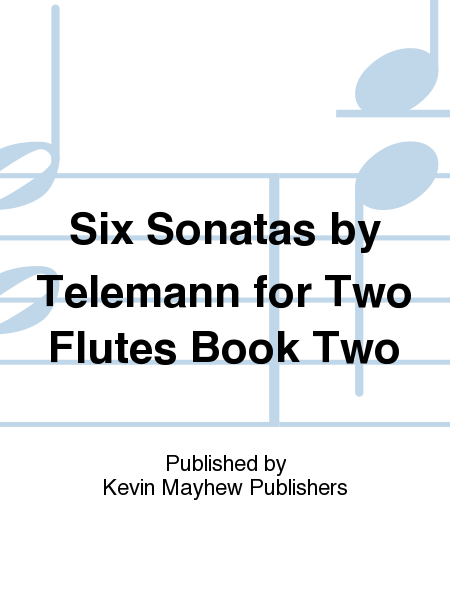 Six Sonatas by Telemann for Two Flutes Book Two