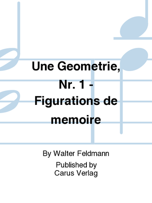 Une Geometrie, Nr. 1 - Figurations de memoire