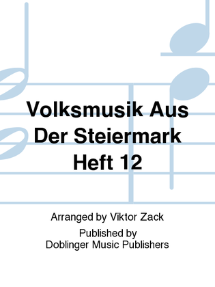 Volksmusik aus der Steiermark Heft 12