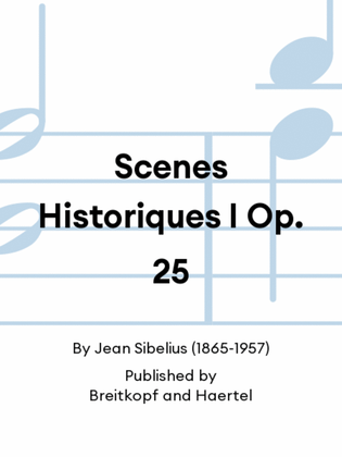 Scenes Historiques I Op. 25