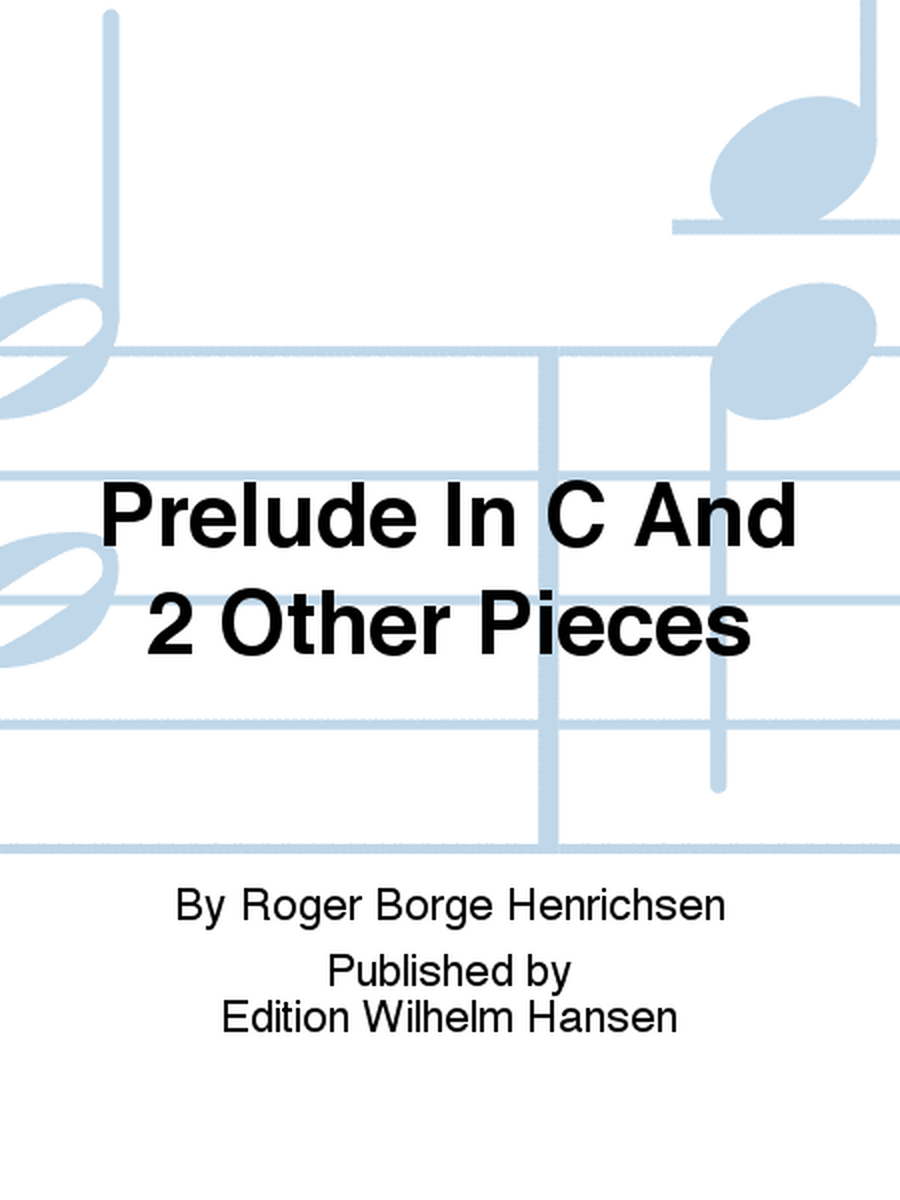 Prelude In C And 2 Other Pieces