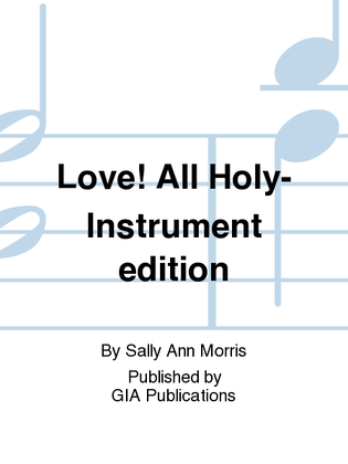 Love! All Holy - Instrument edition