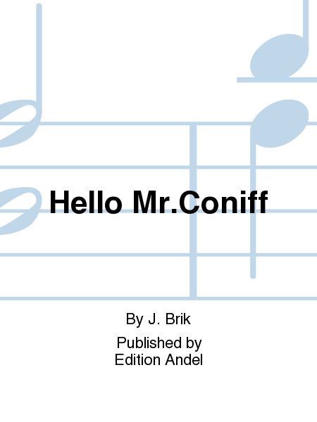 Hello Mr.Coniff