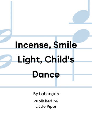 Book cover for Incense, Smile Light, Child's Dance