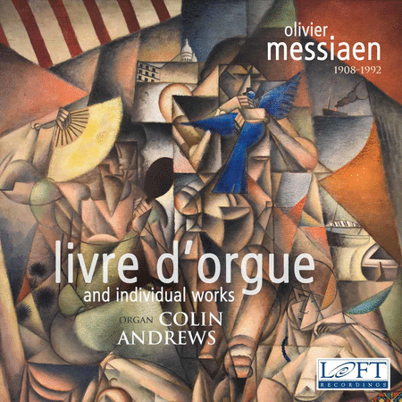 Olivier Messiaen: Livre d'Orgue and Individual Works