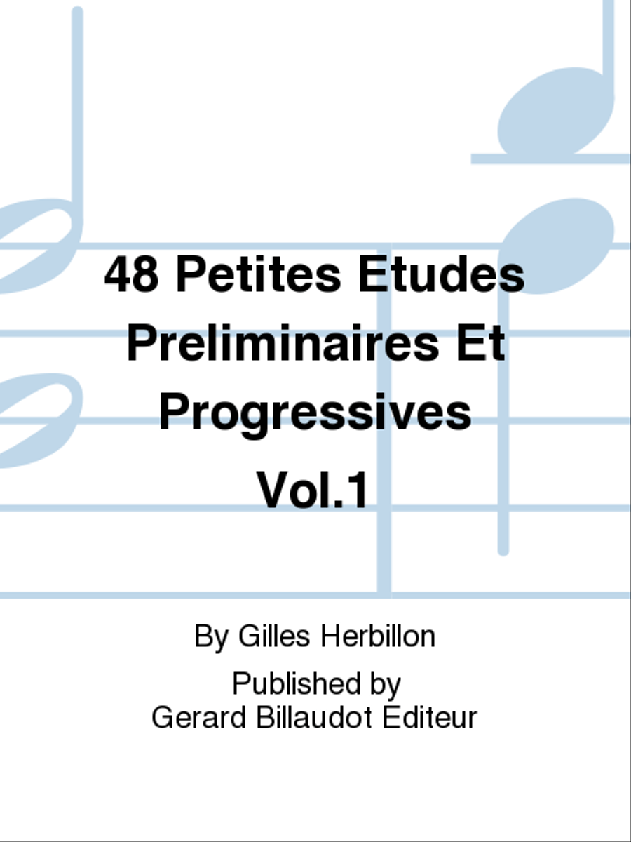 48 Petites Etudes Preliminaires Et Progressives Vol. 1 by Gilles Herbillon School and Community - Sheet Music