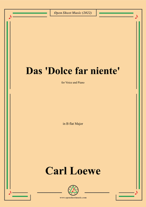 Loewe-Das Dolce far niente,in B flat Major,for Voice and Piano
