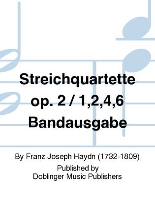 Streichquartette op. 2 / 1,2,4,6 Bandausgabe
