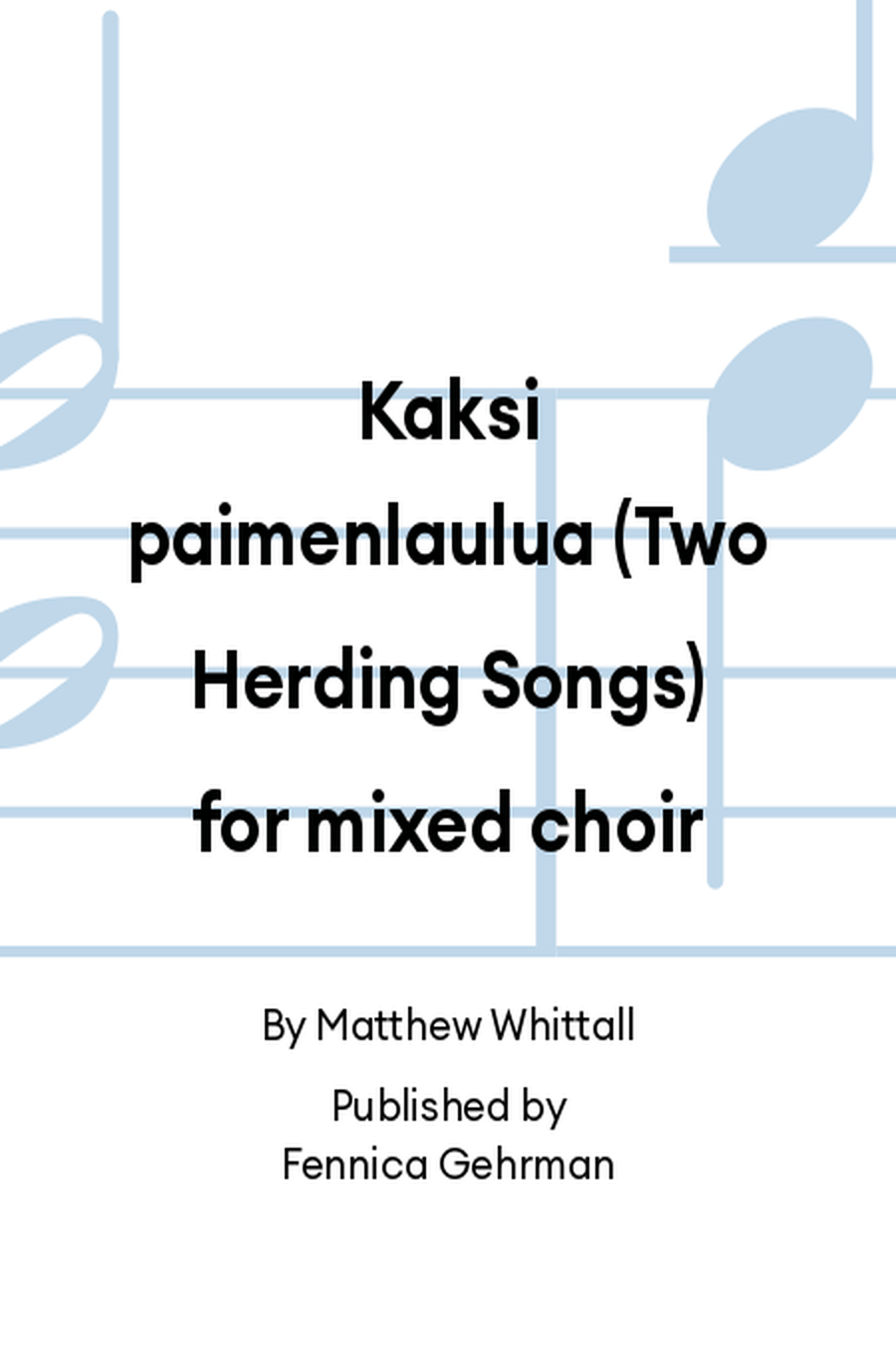 Kaksi paimenlaulua (Two Herding Songs) for mixed choir Mixed Choir scores gallery preview page 1
