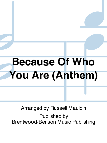 Because Of Who You Are (Anthem)
