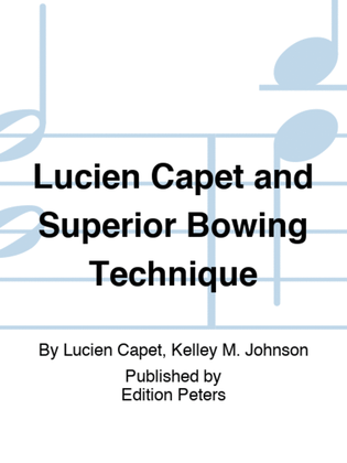 Book cover for Lucien Capet and Superior Bowing Technique