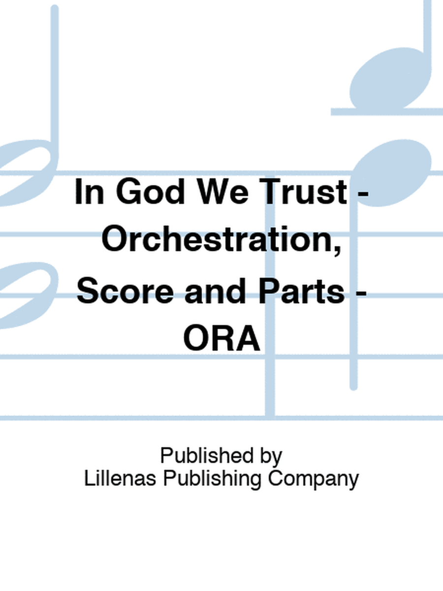 In God We Trust - Orchestration, Score and Parts - ORA
