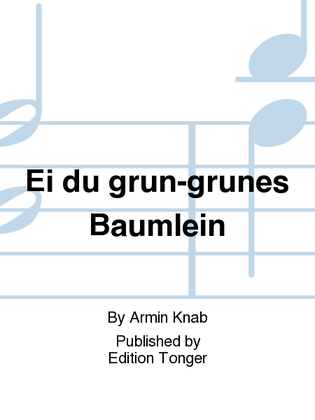 Ei du grun-grunes Baumlein